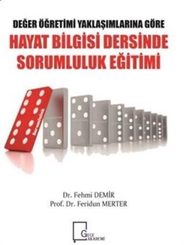 Değer Öğretimi Yaklaşımlarına Göre Hayat Bilgisi Dersinde Sorumluluk Eğitimi
