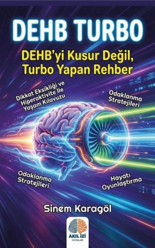 DEHB Turbo - DEHB'yi Kusur Değil Turbo Yapan Bir Rehber