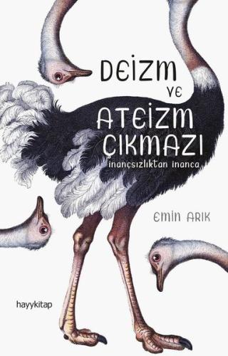 Deizm ve Ateizm Çıkmazı-İnançsızlıktan İnanca