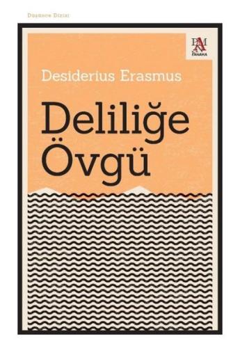 Deliliğe Övgü - Düşünce Dizisi