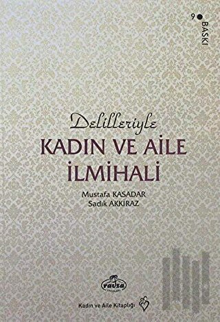 Delilleriyle Kadın ve Aile İlmihali (Karton Kapak, 2. Hamur)