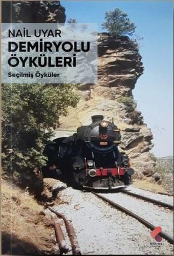 Demiryolu Öyküleri - Seçilmiş Öyküler | Kitap Ambarı