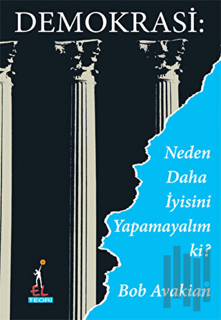 Demokrasi: Neden Daha İyisini Yapamayalım ki? | Kitap Ambarı