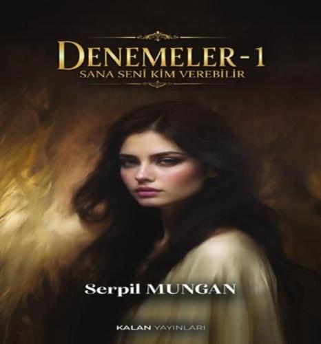 Denemeler 1 - Sana Seni Kim Verebilir