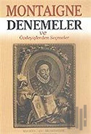 Denemeler ve Özdeyişlerden Seçmeler | Kitap Ambarı