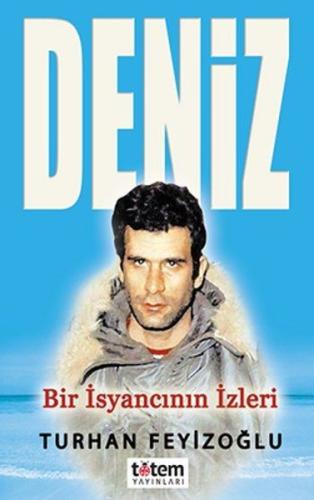 Deniz-Bir İsyancının İzleri