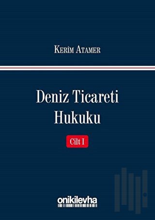 Deniz Ticareti Hukuku (Cilt: 1) (Ciltli)