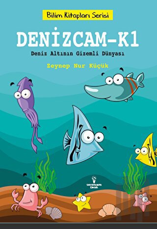 Denizcam-K1 / Deniz Altının Gizemli Dünyası | Kitap Ambarı