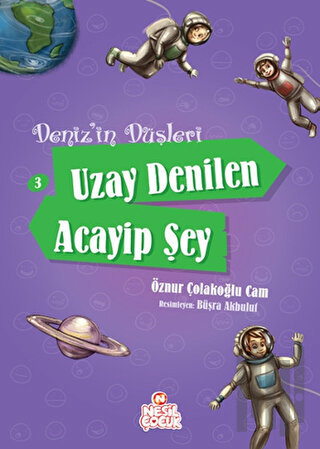 Deniz'in Düşleri 3: Uzay Denilen Acayip Şey