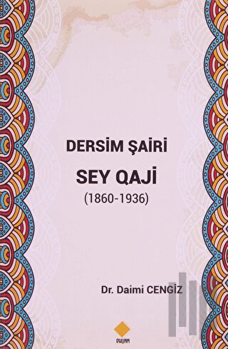 Dersim Şairi Sey Qaji (1860-1936)