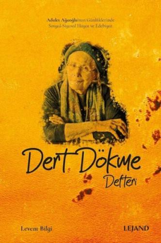 Dert Dökme Defteri Adalet Ağaoğlu’nun Günlüklerinde Sosyal-Siyasal Hay