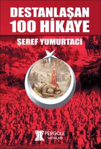 Destanlaşan 100 Hikaye | Kitap Ambarı
