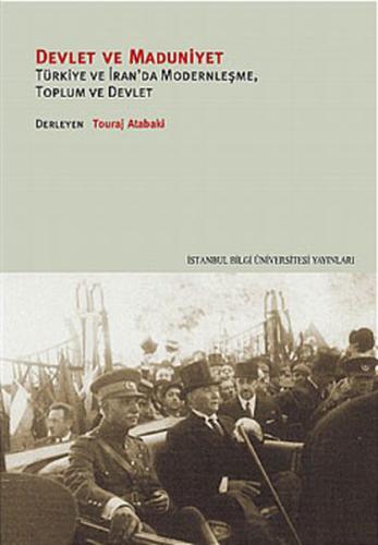 Devlet ve Maduniyet - Türkiye ve İran'da Modernleşme Toplum ve Devlet