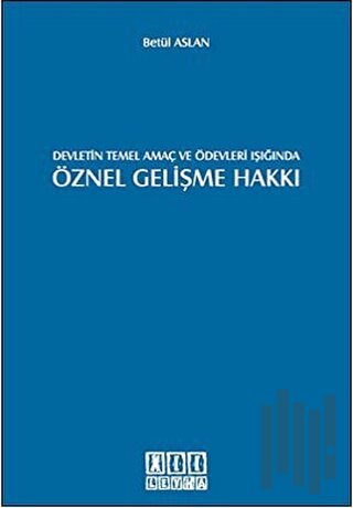 Devletin Temel Amaç ve Ödevleri Işığında Öznel Gelişme Hakkı