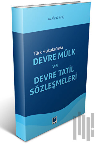 Devre Mülk ve Devre Tatil Sözleşmeleri