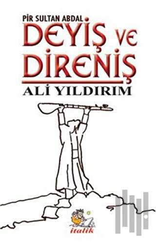 Deyiş ve Direniş - Pir Sultan Abdal | Kitap Ambarı
