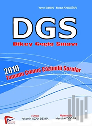 DGS Dikey Geçiş Sınavı 2010 Tamamı Çıkmış Çözümlü Sorular