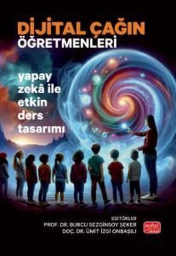 Dijital Çağın Öğretmenleri - Yapay Zeka İle Etkin Ders Tasarımı