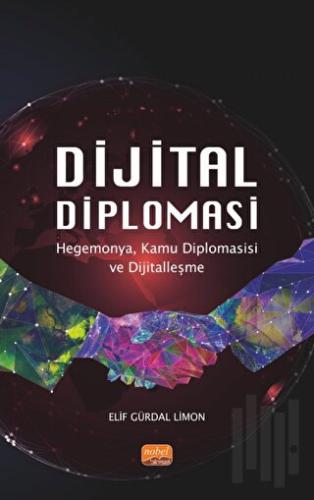 Dijital Diplomasi - Hegemonya, Kamu Diplomasisi ve Dijitalleşme