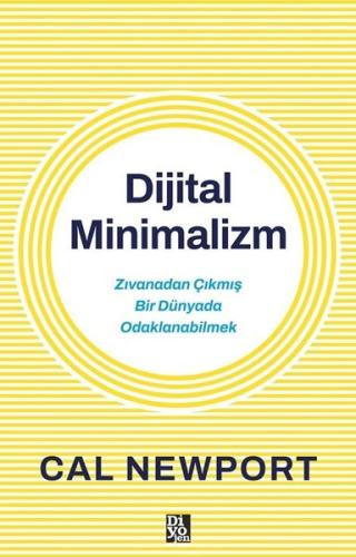 Dijital Minimalizm - Zıvanadan Çıkmış Bir Dünyada Odaklanabilmek | Kit