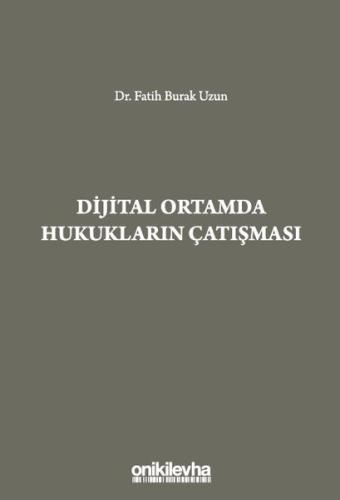 Dijital Ortamda Hukukların Çatışması (Ciltli)