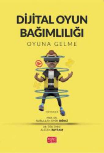 Dijital Oyun Bağımlılığı - Oyuna Gelme