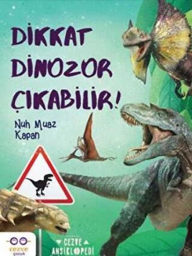 Dikkat Dinozor Çıkabilir! | Kitap Ambarı