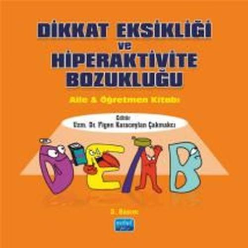 Dikkat Eksikliği ve Hiperaktivite Bozukluğu - Aile ve Öğretmen Kitabı