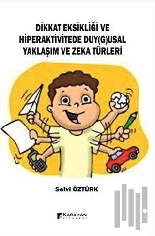 Dikkat Eksikliği ve Hiperaktivitede Duy(g)usal Yaklaşım Ve Zeka Türleri