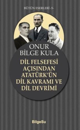Dil Felsefesi Açısından Atatürk’ün Dil Kavramı ve Dil Devrimi | Kitap 