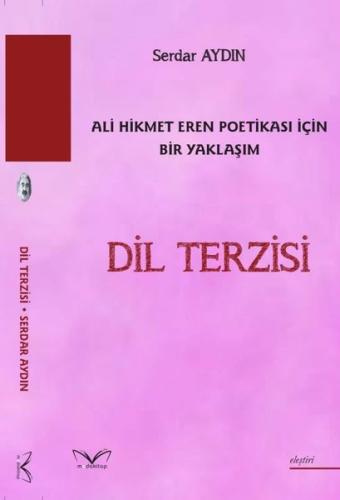 Dil Terzisi - Ali Hikmet Eren Poetikası İçin Bir Yaklaşım