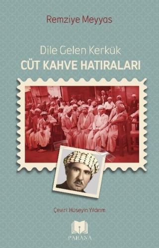 Dile Gelen Kerkük - Cüt Kahve Hatıraları
