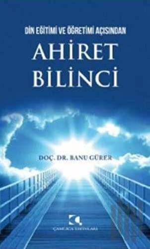 Din Eğitimi ve Öğretimi Açısından Ahiret Bilinci