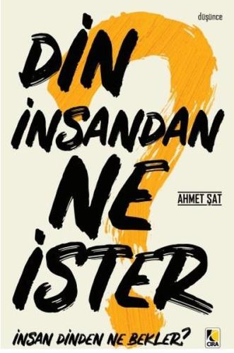 Din İnsandan Ne İster? İnsan Dinden Ne Bekler?