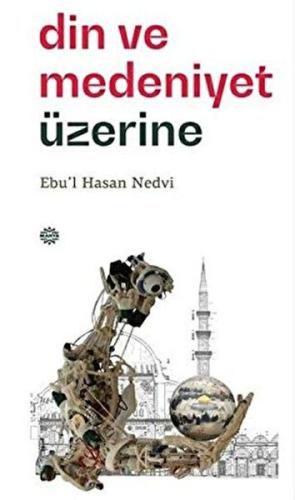 Din ve Medeniyet Üzerine | Kitap Ambarı