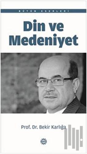 Din ve Medeniyet | Kitap Ambarı