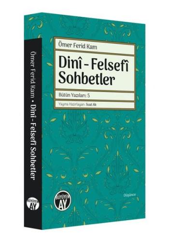 Dini - Felsefi Sohbetler - Bütün Yazıları 5 | Kitap Ambarı