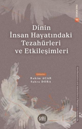 Dinin İnsan Hayatındaki Tezahürleri ve Etkileşimleri