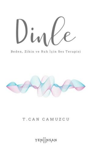 Dinle - Beden Zihin ve Ruh İçin Ses Terapisi