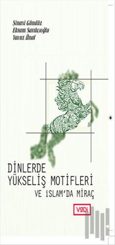 Dinlerde Yükseliş Motifleri ve İslam’da Miraç