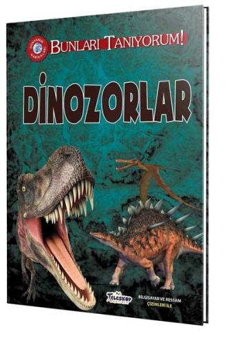 Dinozorlar - Bunları Tanıyorum! (Ciltli)