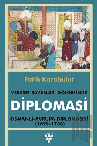 Diplomasi - Veraset Savaşları Gölgesinde Diplomasi