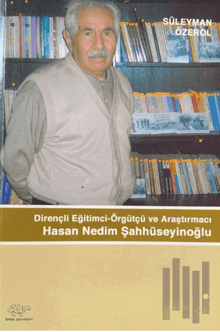 Dirençli Eğitimci-Örgütçü ve Araştırmacı Hasan Nedim Şahhüseyinoğlu