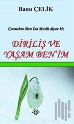 Diriliş ve Yaşam Ben'im