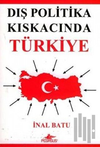 Dış Politika Kıskacında Türkiye