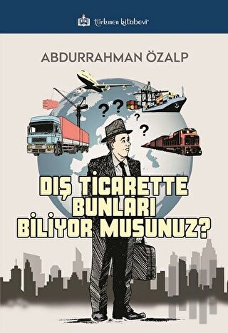 Dış Ticarette Bunları Biliyor Musunuz ? | Kitap Ambarı