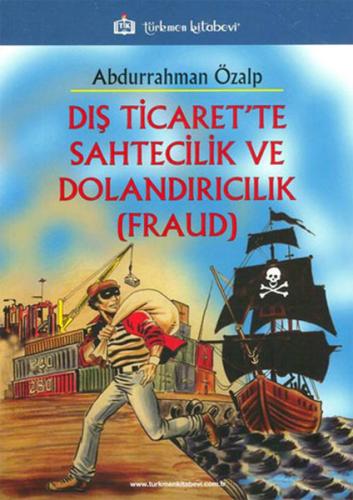Dış Ticaret'te Sahtecilik ve Dolandırıcılık (FRAUD) | Kitap Ambarı