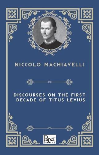 Discourses On The First Decade Of Titus Livius