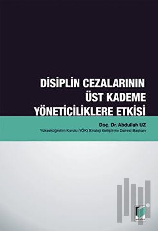 Disiplin Cezalarının Üst Kademe Yöneticiliklere Etkisi