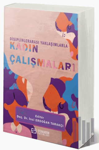 Disiplinlerarası Yaklaşımlarla Kadın Çalışmaları